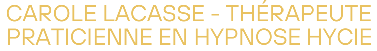 Carole Lacasse Hypnose Hycie